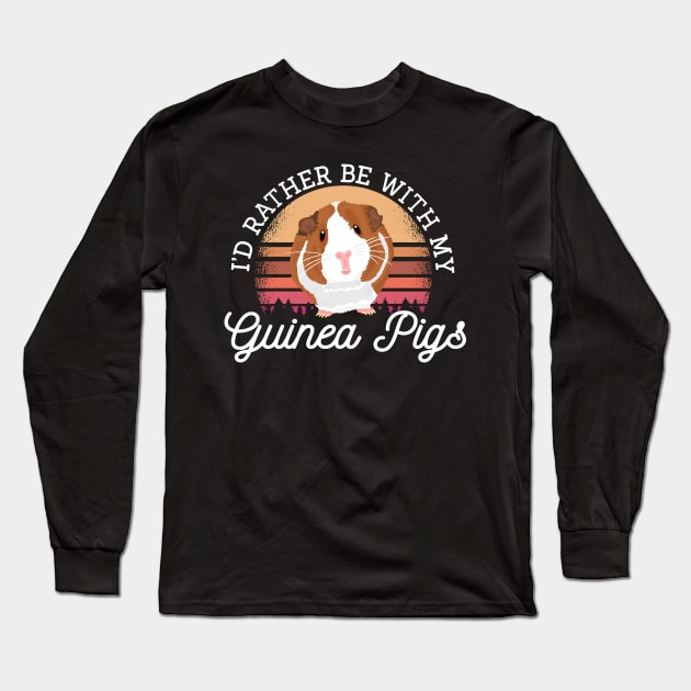 I'd rather be with my Guinea Pig Cavy Roddent Long Sleeve T-Shirt by TheTeeBee